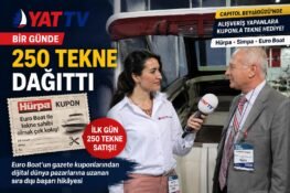 İLK GÜN 250 TEKNE SATTI BUGÜN DÜNYAYA İHRAÇ EDİYOR